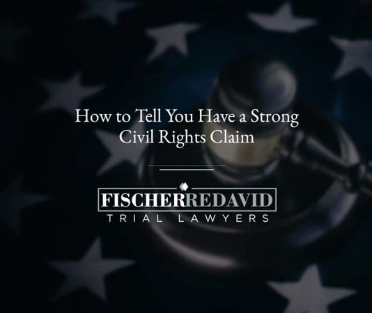 How To Tell You Have A Strong Civil Rights Claim